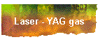 Laser - YAG gas