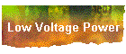 Low Voltage Power
