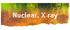 Nuclear, X-ray